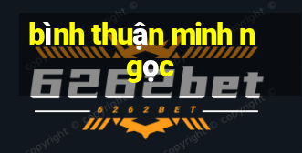 bình thuận minh ngọc