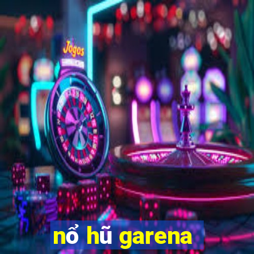 nổ hũ garena