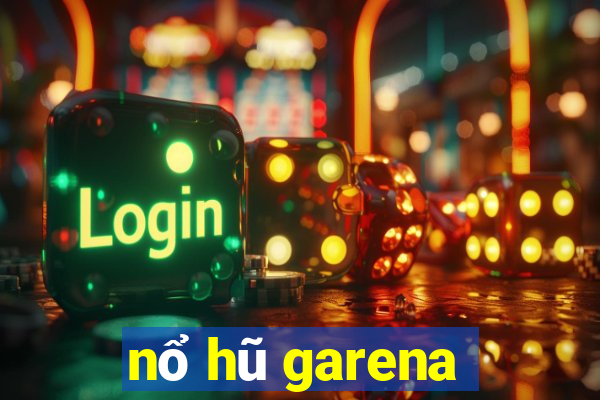 nổ hũ garena