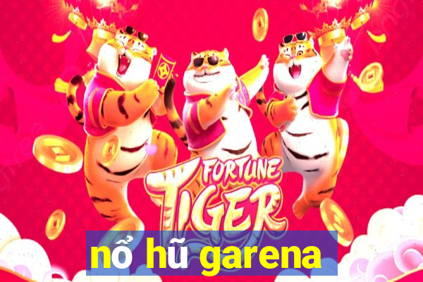 nổ hũ garena