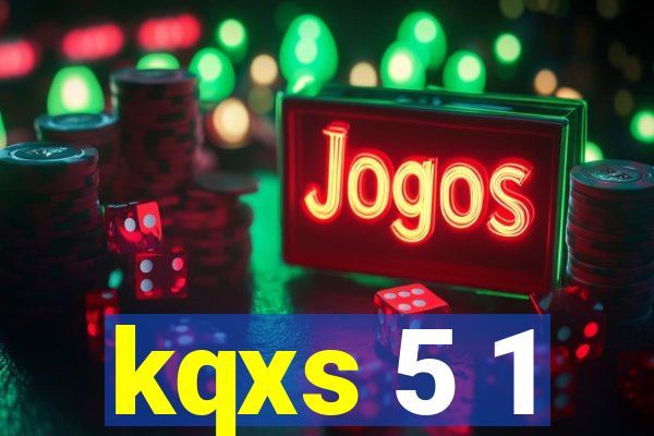 kqxs 5 1