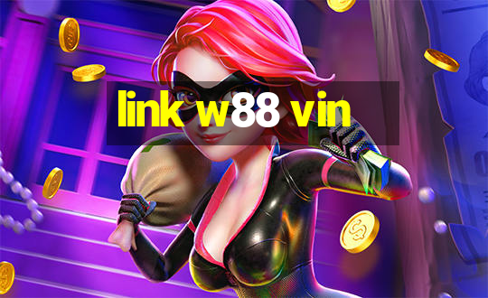 link w88 vin