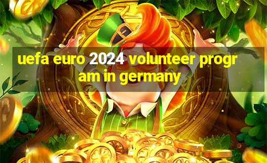 uefa euro 2024 volunteer program in germany