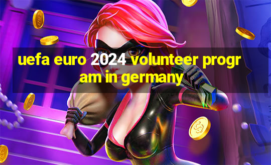 uefa euro 2024 volunteer program in germany