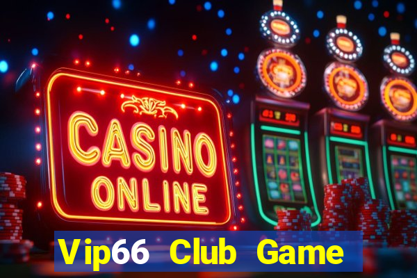 Vip66 Club Game Đánh Bài Ăn Card Điện Thoại