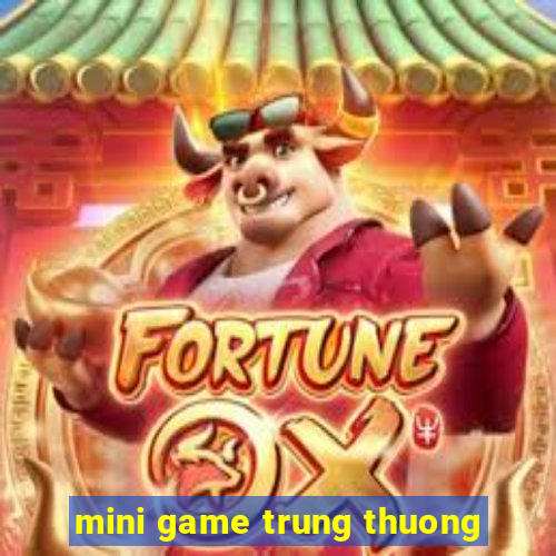 mini game trung thuong