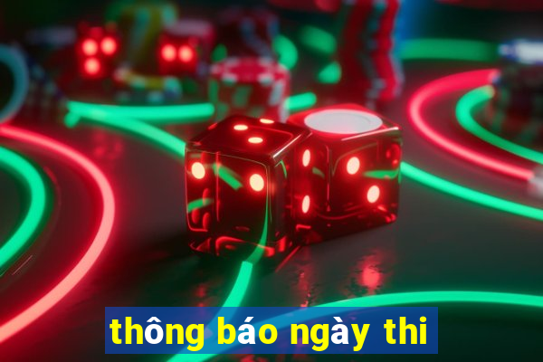 thông báo ngày thi