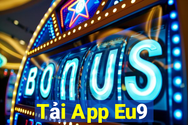 Tải App Eu9