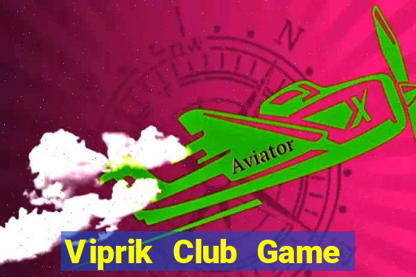 Viprik Club Game Bài 3 Cây Đổi Thưởng