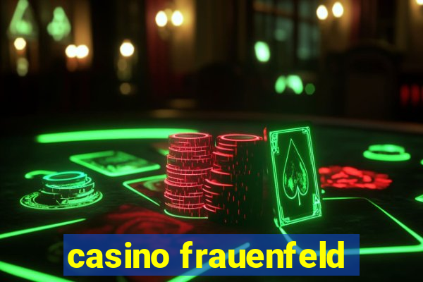 casino frauenfeld