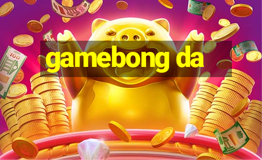 gamebong da