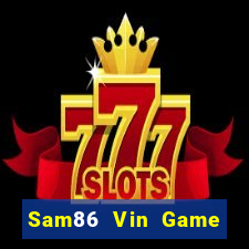 Sam86 Vin Game Bài Tặng Code