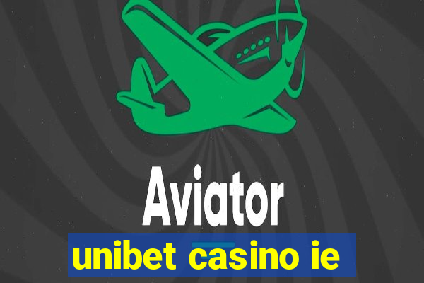 unibet casino ie