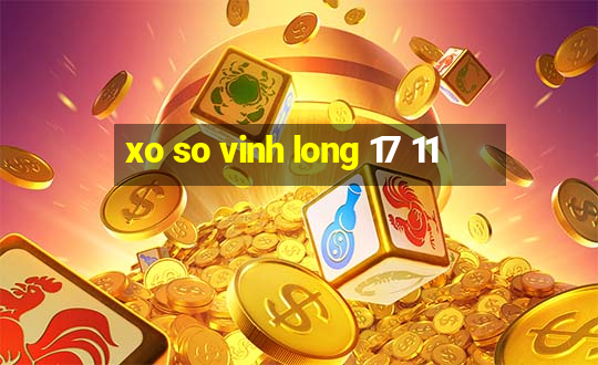 xo so vinh long 17 11