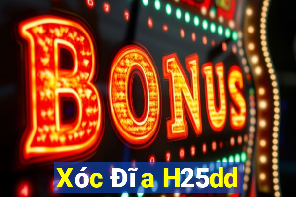 Xóc Đĩa H25dd