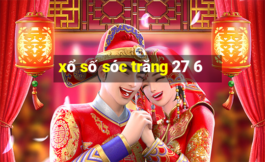 xổ số sóc trăng 27 6