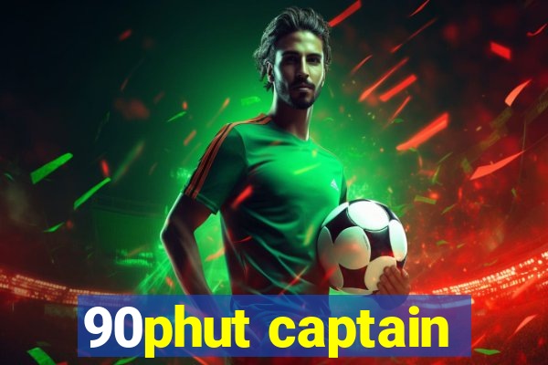 90phut captain