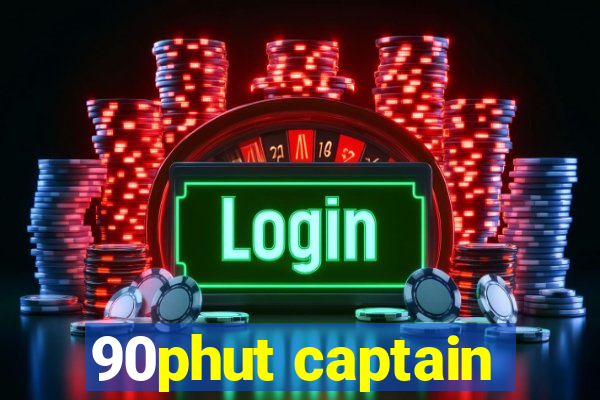 90phut captain