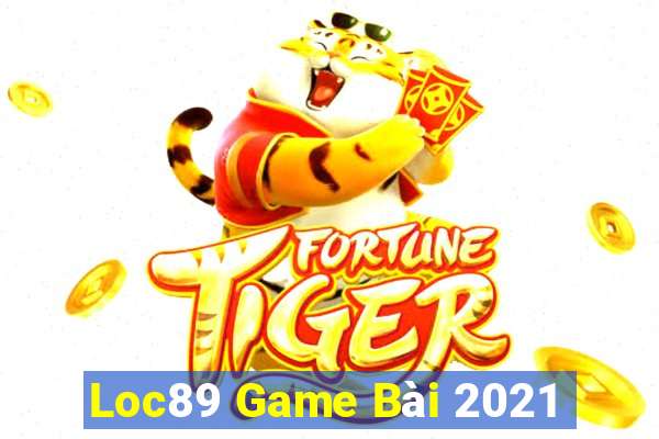 Loc89 Game Bài 2021