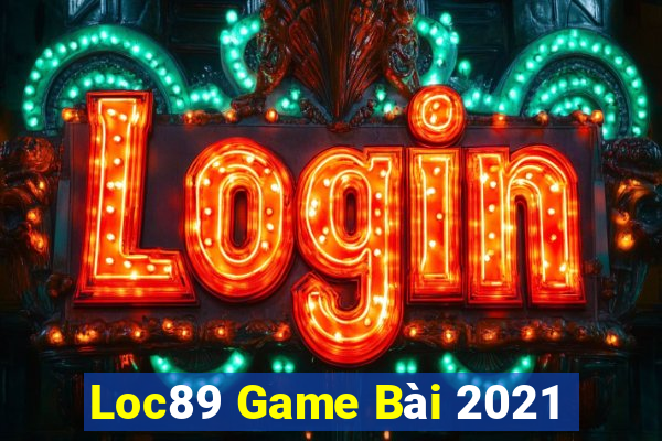 Loc89 Game Bài 2021