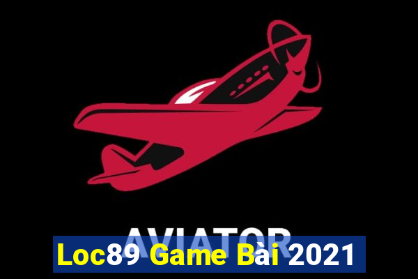 Loc89 Game Bài 2021