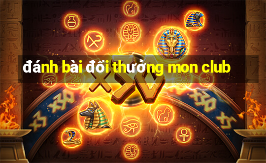 đánh bài đổi thưởng mon club