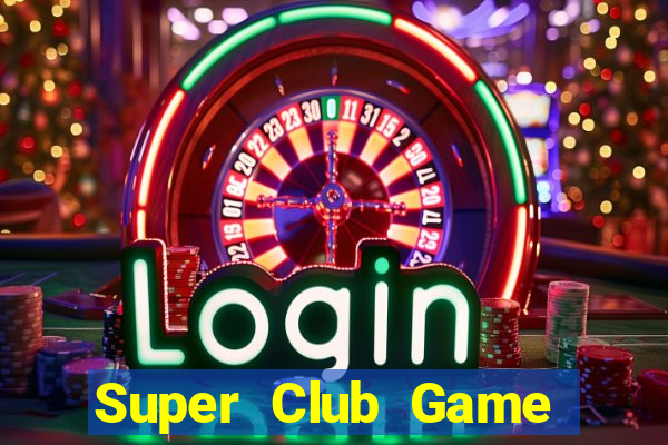 Super Club Game Bài 1 Đổi 1