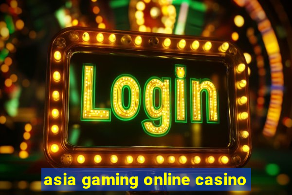 asia gaming online casino