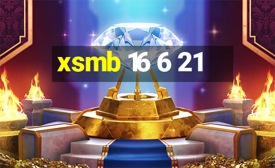 xsmb 16 6 21