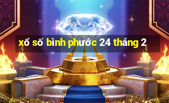 xổ số bình phước 24 tháng 2