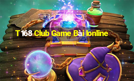 T168 Club Game Bài Ionline