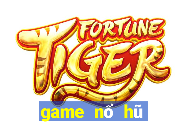 game nổ hũ đăng ký tặng tiền