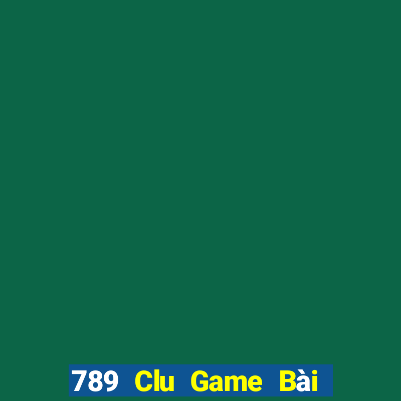 789 Clu Game Bài Lừa Đảo