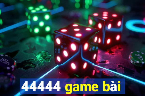 44444 game bài