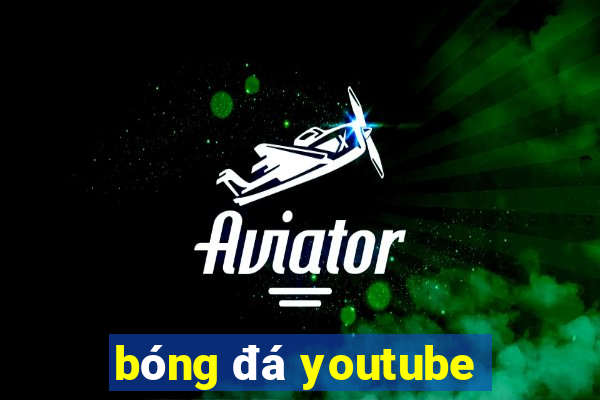 bóng đá youtube