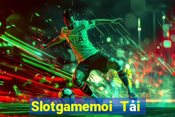 Slotgamemoi Tải Game Bài Nhất Vip