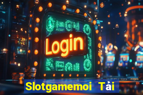 Slotgamemoi Tải Game Bài Nhất Vip