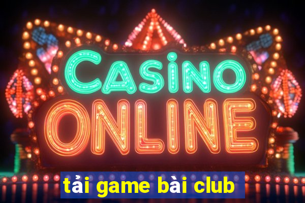 tải game bài club