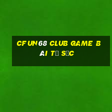 Cfun68 Club Game Bài Tứ Sắc