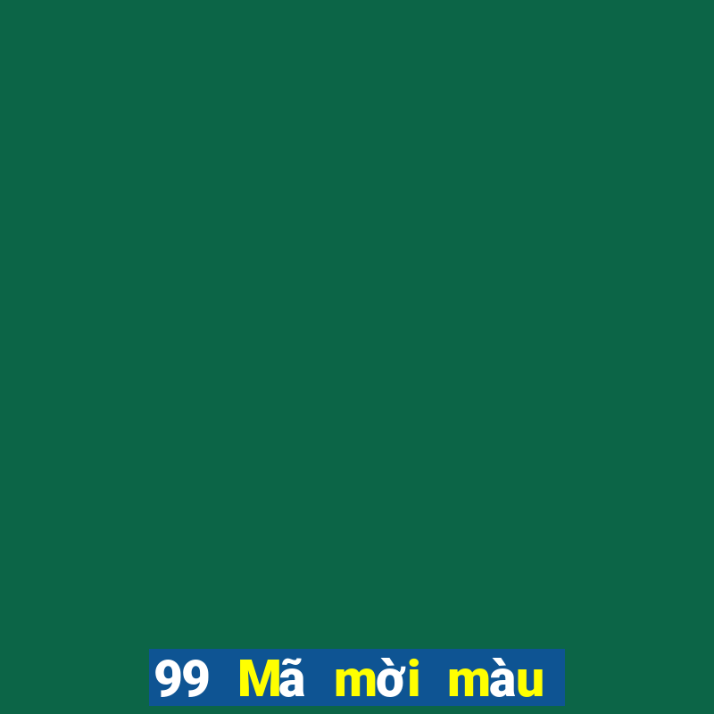 99 Mã mời màu lợi ích