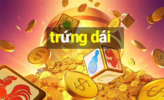 trứng dái