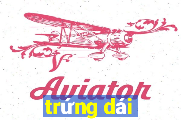 trứng dái