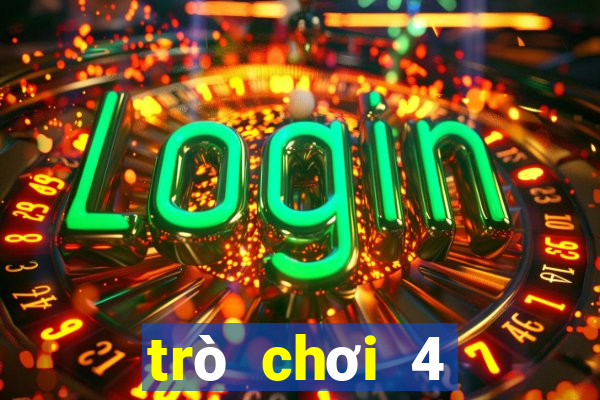 trò chơi 4 người chơi