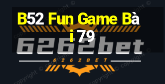 B52 Fun Game Bài 79