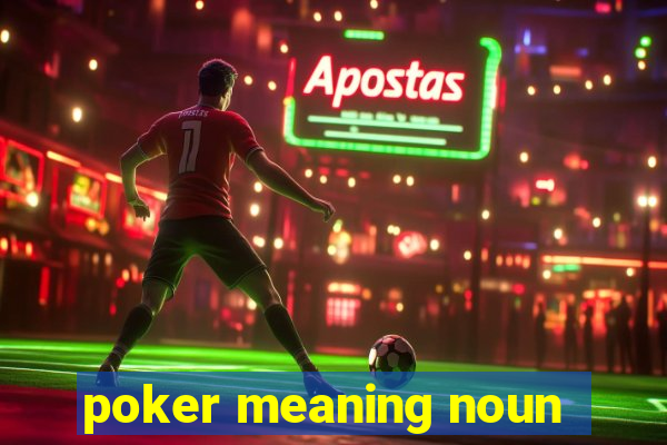 poker meaning noun