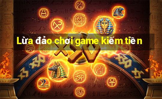 Lừa đảo chơi game kiếm tiền