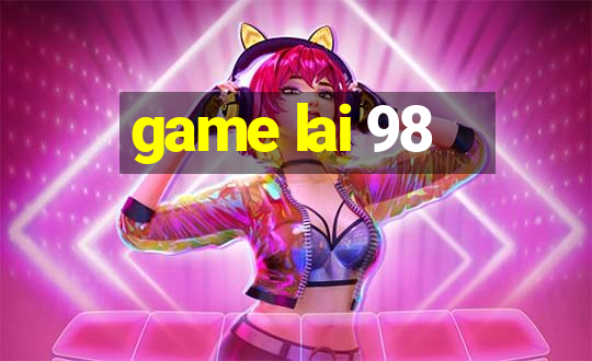 game lai 98