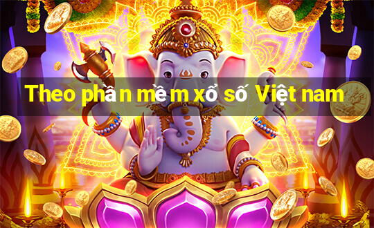 Theo phần mềm xổ số Việt nam