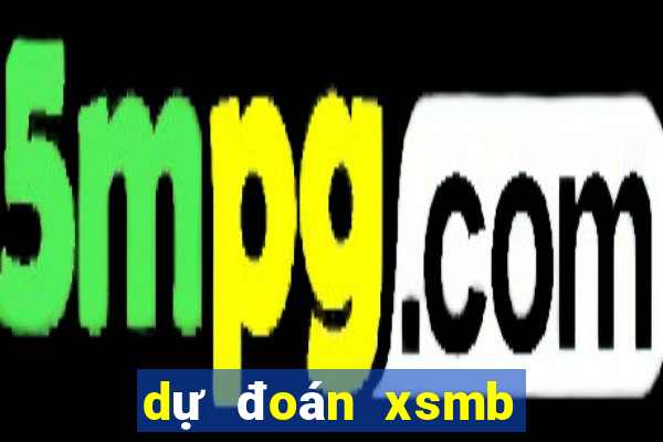 dự đoán xsmb ngày 12 10 2021