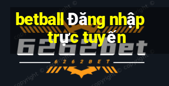 betball Đăng nhập trực tuyến